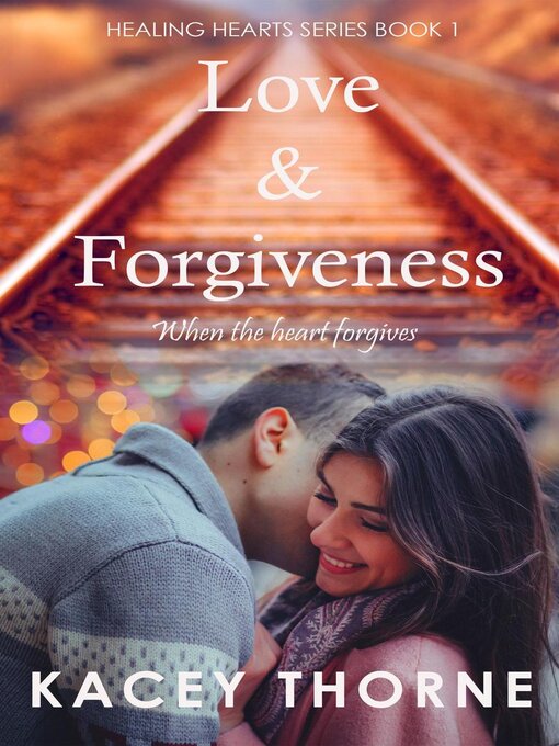 Title details for Love and Forgiveness by Kacey Thorne - Available